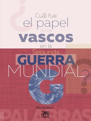 cover image of ¿Cuál fue el papel de los vascos en la Segunda Guerra Mundial?